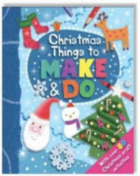 Image of Christmas Things to Make and Do Hardback