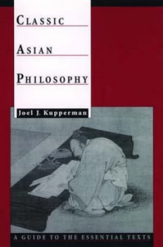 Image of Classic Asian Philosophy by Joel J Kupperman Paperback