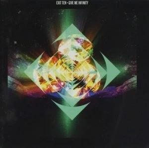 Image of Give Me Infinity by Exit Ten CD Album