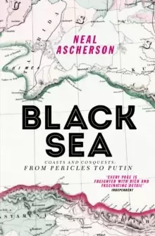 Image of Black Sea : Coasts and Conquests: From Pericles to Putin