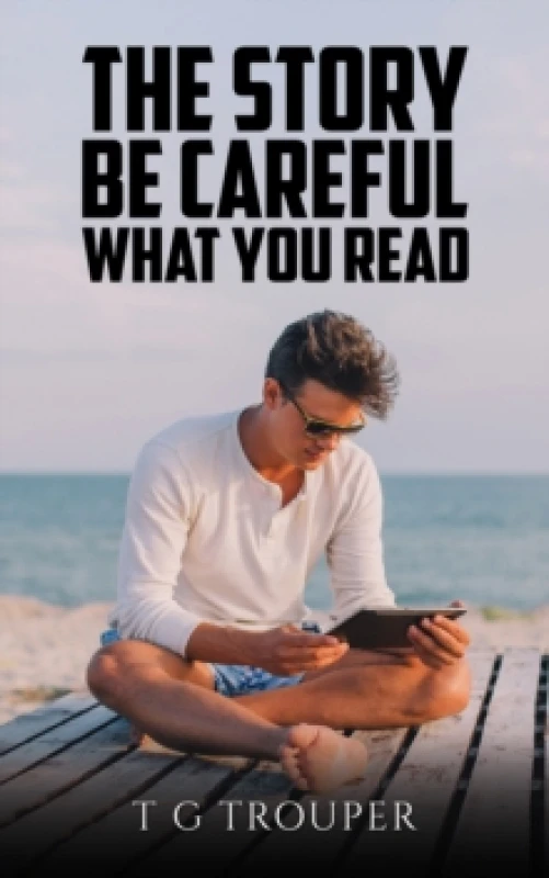 Image of The Story - Be Careful What You Read. Paperback. By T G Trouper Books