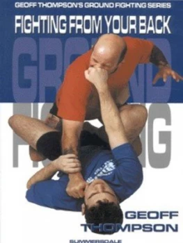 Image of Fighting from Your Back by Geoff Thompson Book