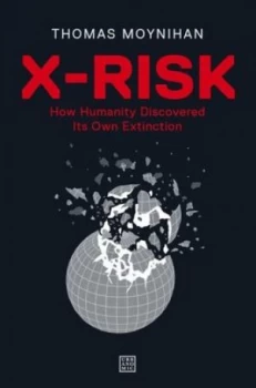 Image of X-Risk by Thomas Moynihan