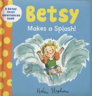 Image of Betsy Makes a Splash by Helen Stephens Hardback