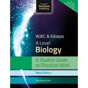 Image of WJEC & Eduqas A Level Biology: A Student Guide to Practical Work
