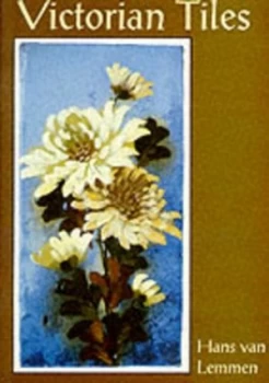 Image of Victorian Tiles by Hans Van Lemmen Paperback
