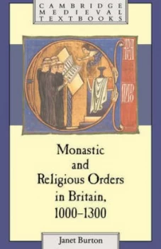 Image of Monastic and Religious Orders in Britain 1000-1300 by Janet Burton