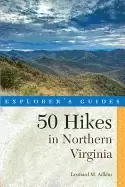 Image of explorers guide 50 hikes in northern virginia walks hikes and backpacks fro