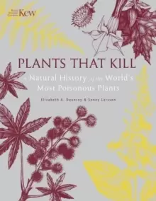 Image of Plants That Kill : A Natural History of the World's Most Poisonous Plants