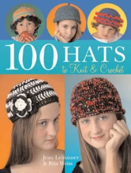Image of 100 Hats to Knit and Crochet by Jean Leinhauser and Rita Weiss Paperback