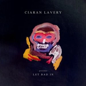 Image of Ciaran Lavery - Presents Let Bad In Vinyl