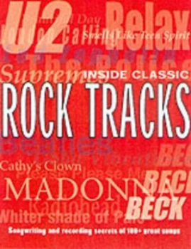 Image of Inside Classic Rock Tracks by Rikky Rooksby Paperback