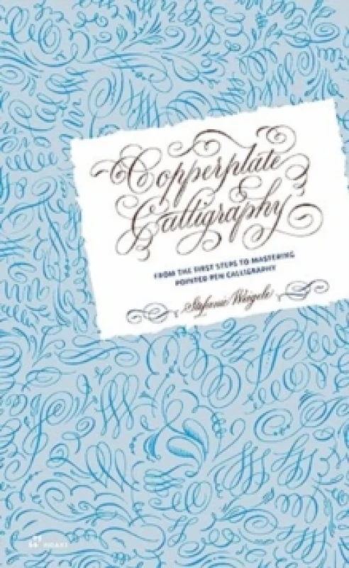 Image of Copperplate Calligraphy : From the First Steps to Mastering Pointed Pen Calligraphy Hardback