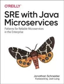 Image of SRE with Java Microservices : Patterns for Reliable Microservices and Serverless Applications in the Enterprise