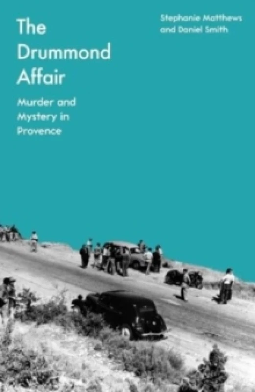 Image of The Drummond Affair : Murder and Mystery in Provence Hardback