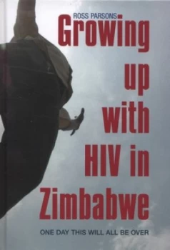 Image of Growing up with Hiv in Zimbabwe by Ross Parsons Hardback