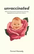 Image of unvaccinated why growing numbers of parents are choosing natural immunity f
