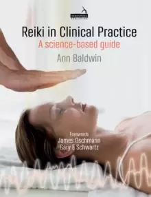 Image of Reiki in Clinical Practice : A Science-Based Guide