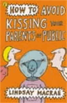 Image of How to Avoid Kissing Your Parents in Public by Lindsay Macrae Paperback