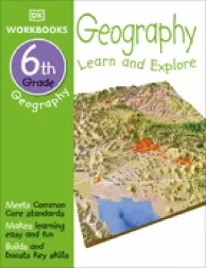 Image of DK Workbooks - Geography, Sixth Grade - Learn and Explore