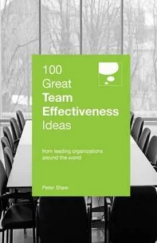 Image of 100 Great Team Effectiveness Ideas by Peter Shaw Paperback