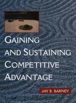 Image of Gaining and sustaining competitive advantage by Jay B. Barney