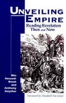 Image of Unveiling Empire by Wes Howard-Brook and Anthony Gwyther Paperback