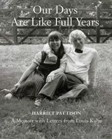 Image of Our Days Are Like Full Years : A Memoir with Letters from Louis Kahn