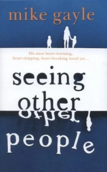 Image of Seeing Other People by Mike Gayle Hardback