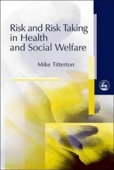 Image of Risk and Risk Taking in Health and Social Welfare by Mike Titterton Book
