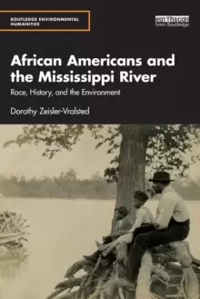 Image of African Americans and the Mississippi River : Race, History, and the Environment