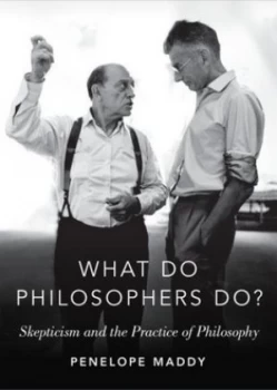 Image of What Do Philosophers Do by Penelope Maddy Hardback