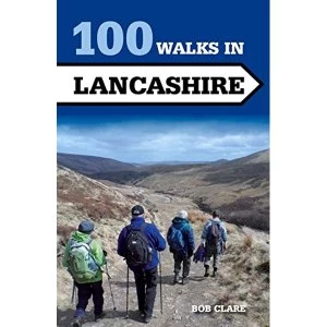 Image of 100 Walks in Lancashire by Bob Clare (Paperback, 2015)