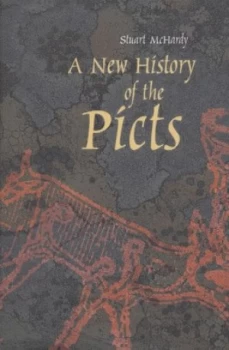 Image of A New History of the Picts by Stuart Mchardy Hardback