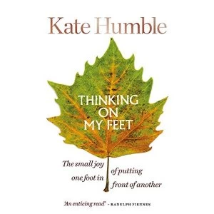 Image of Thinking on My Feet The small joy of putting one foot in front of another Hardback 2018