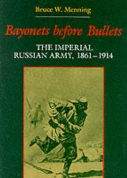 Image of Bayonets before Bullets by Bruce W Menning Paperback