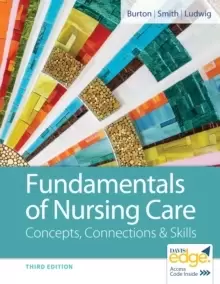 Image of Fundamentals of Nursing Care : Concepts, Connections & Skills