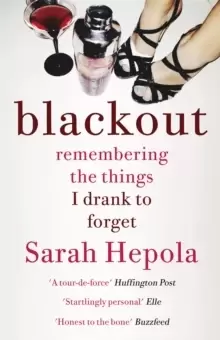 Image of Blackout : Remembering the things I drank to forget