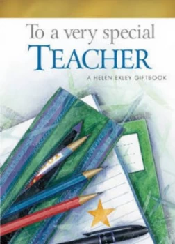 Image of To a Very Special Teacher by Pam Brown and Juliette Clarke and Helen Exley Hardback