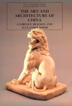 Image of The art and architecture of China by Laurence Sickman