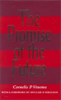 Image of The Promise of the Future by Cornelis P Venema Book