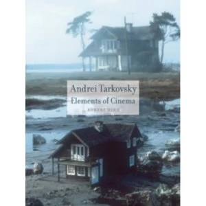 Image of Andrei Tarkovsky : Elements of Cinema