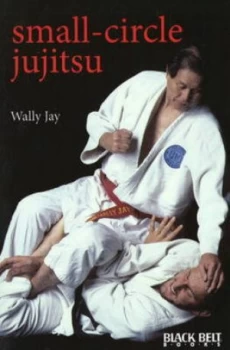Image of Small-Circle Jujitsu by Wally Jay Paperback