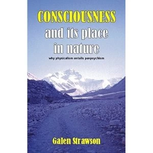 Image of Consciousness and Its Place in Nature: Does Physicalism Entail Panpsychism? by Galen Strawson (Paperback, 2006)