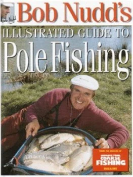 Image of Bob Nudds Illustrated Guide to Pole Fishing. Hardback