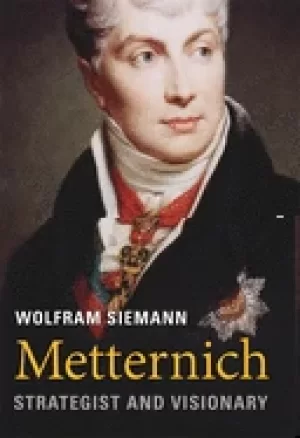 Image of metternich strategist and visionary