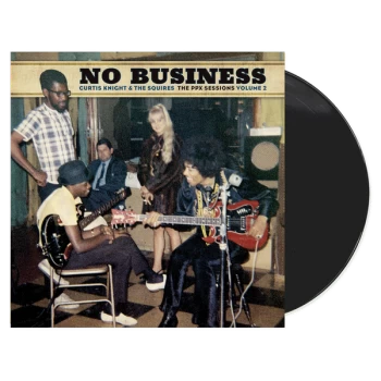 Image of Curtis Knight & The Squires - No Business (The PPX Sessions Volume 2) Vinyl