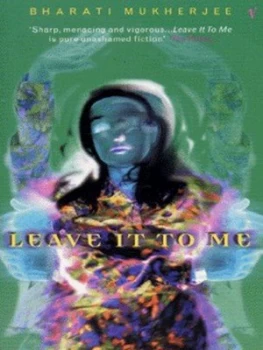 Image of Leave It to Me by Bharati Mukherjee Paperback