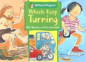 Image of Wheels Keep Turning by Mick Manning Paperback