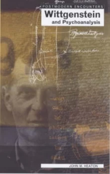 Image of Wittgenstein and Psychoanalysis by John Heaton Book